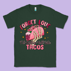 Forget Love Id Rather Fall Into Tacos Classic Tee Designed By Maliassmallbusiness