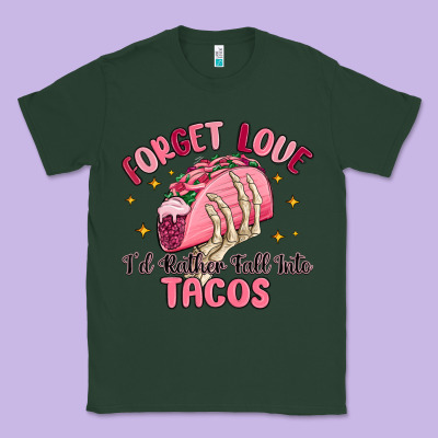 Forget Love Id Rather Fall Into Tacos Classic Tee Designed By Maliassmallbusiness