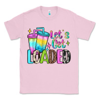 Bubblegum Pink let's get loaded Classic Tee - JahusDesignShop