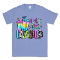 Colony Blue let's get loaded Classic Tee - JahusDesignShop