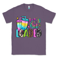 Lavender let's get loaded Classic Tee - JahusDesignShop