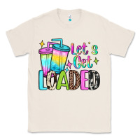 Natural let's get loaded Classic Tee - JahusDesignShop