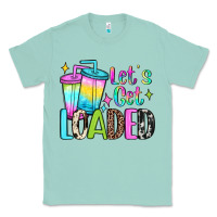 Seafoam let's get loaded Classic Tee - JahusDesignShop