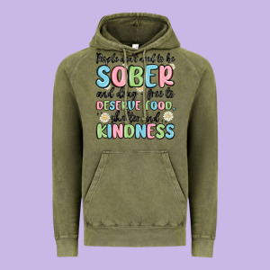 People Dont Need To Be Sober And Drugfree To Deserve Food Vintage Hoodie Designed By Maliassmallbusiness