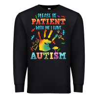 Black please be patient with me i have autism Premium Sweatshirt - CowGirlArtShop