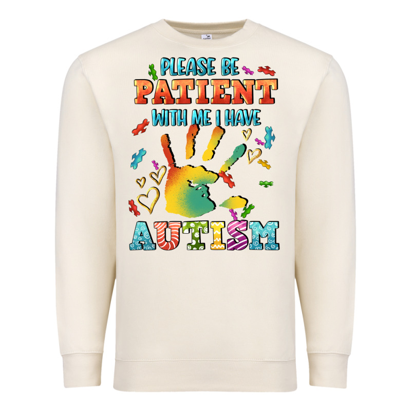 Please Be Patient With Me I Have Autism Premium Sweatshirt by CowGirlArtShop | Teevron