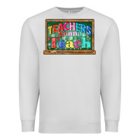 Dove Grey teachers gonna teach Premium Sweatshirt - CowGirlArtShop