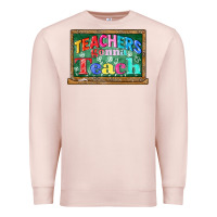 Pale Pink teachers gonna teach Premium Sweatshirt - CowGirlArtShop