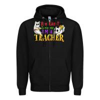 Black You Can't Scare Me I'm a Teacher Zipper Hoodie - texasbilliewilder