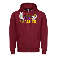 Burgundy You Can't Scare Me I'm a Teacher Zipper Hoodie - texasbilliewilder