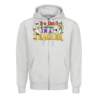 Dove Grey You Can't Scare Me I'm a Teacher Zipper Hoodie - texasbilliewilder