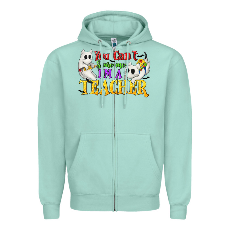 You Can't Scare Me I'm A Teacher Zipper Hoodie by texasbilliewilder | Teevron