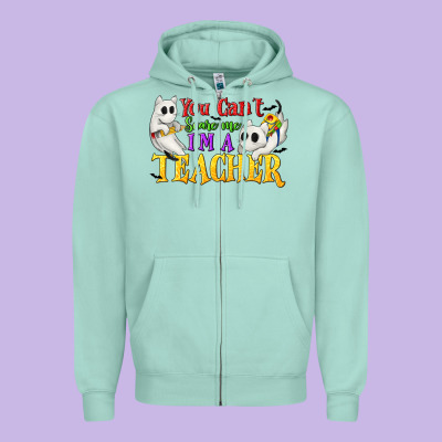 You Can't Scare Me I'm A Teacher Zipper Hoodie Designed By Texasbilliewilder