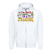 White You Can't Scare Me I'm a Teacher Zipper Hoodie - texasbilliewilder