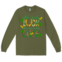 Army Green Who Needs Luck When You're This Cute St. Patricks Long Sleeve Tee - BundleAndBundleShop