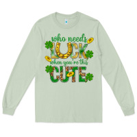 Matcha Who Needs Luck When You're This Cute St. Patricks Long Sleeve Tee - BundleAndBundleShop