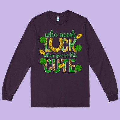 Who Needs Luck When You're This Cute St. Patricks Long Sleeve Tee Designed By Bundleandbundleshop