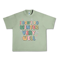 Oil Green i dont do winter very well Urban Heavy Tee - MaliasSmallBusiness