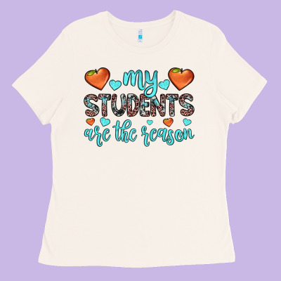My Students Are The Reason Ladies Tee Designed By Jahusdesignshop