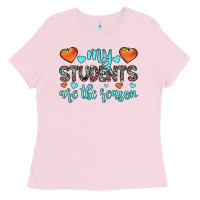 Bubblegum Pink my students are the reason Ladies Tee - JahusDesignShop