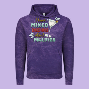 I Have Mixed Drinks About Feeling Vintage Hoodie Designed By Maliassmallbusiness