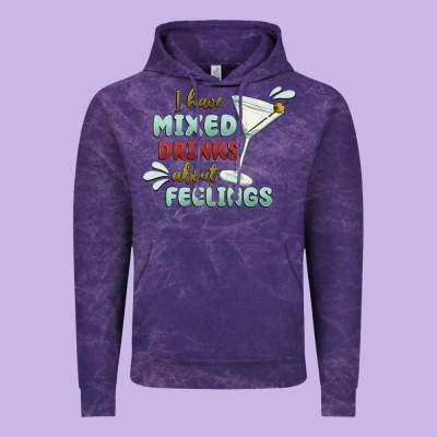 I Have Mixed Drinks About Feeling Vintage Hoodie Designed By Maliassmallbusiness