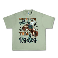 Oil Green and they call the thing rodeo cowboy Urban Heavy Tee - MaliasSmallBusiness