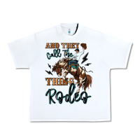 And They Call The Thing Rodeo Cowboy Urban Heavy Tee | Teevron