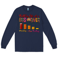 Navy Battery Life Of A Bus Driver Long Sleeve Tee - BundleAndBundleShop
