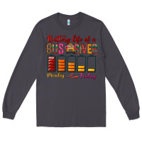 Smoke Battery Life Of A Bus Driver Long Sleeve Tee - BundleAndBundleShop