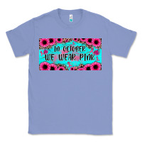 Colony Blue in october we wear pink Classic Tee - JahusDesignShop