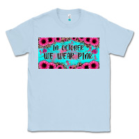 Dusty Blue in october we wear pink Classic Tee - JahusDesignShop