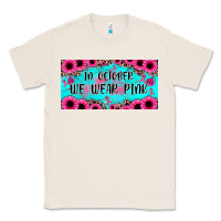 Natural in october we wear pink Classic Tee - JahusDesignShop
