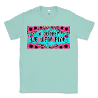 Seafoam in october we wear pink Classic Tee - JahusDesignShop