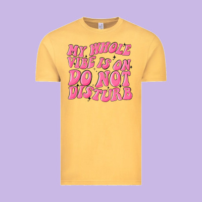My Whole Vibes On Do Not Disturb Vintage Tee Designed By Maliassmallbusiness