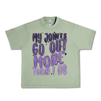 Oil Green my joints go out more than ı do Urban Heavy Tee - MaliasSmallBusiness