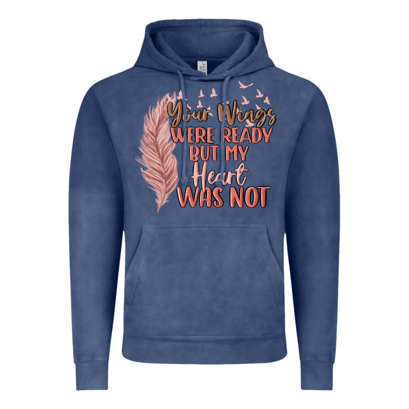 Your Wings Were Ready But My Heart Was Not Vintage Hoodie by MaliasSmallBusiness | Teevron