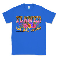 True Royal flawed but still worthy romans 5 8 Classic Tee - NancyCooperArtShop
