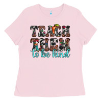 Bubblegum Pink teach them to be kind Ladies Tee - JahusDesignShop