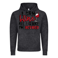 Vintage Black i can wine all i want lm retired Vintage Hoodie - MaliasSmallBusiness