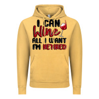 Vintage Mustard i can wine all i want lm retired Vintage Hoodie - MaliasSmallBusiness