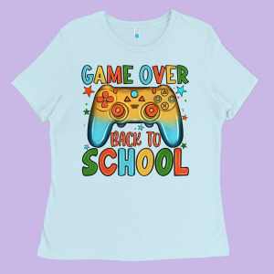 Game Over Back To School Ladies Tee Designed By Jahusdesignshop