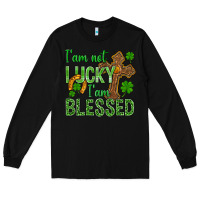 Black I Am Not Lucky I Am Blessed St. Patricks Long Sleeve Tee - BundleAndBundleShop