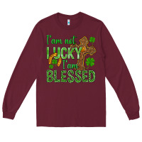 Burgundy I Am Not Lucky I Am Blessed St. Patricks Long Sleeve Tee - BundleAndBundleShop