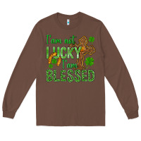 Chestnut I Am Not Lucky I Am Blessed St. Patricks Long Sleeve Tee - BundleAndBundleShop