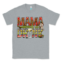 Heather Grey mama needs a drink Classic Tee - NancyCooperArtShop