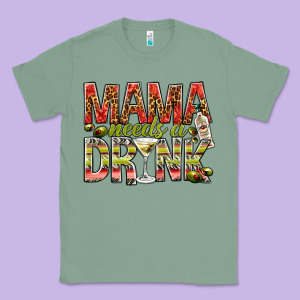 Mama Needs A Drink Classic Tee Designed By Nancycooperartshop