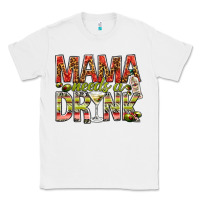 White mama needs a drink Classic Tee - NancyCooperArtShop