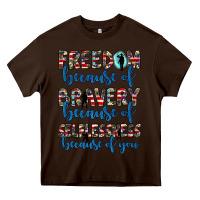 Chocolate Brown freedom because of bravery because of selflessness because of you Heavy Core Tee - JahusDesignShop