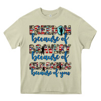 Freedom Because Of Bravery Because Of Selflessness Because Of You Heavy Core Tee | Teevron